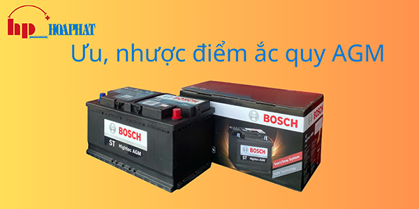 Ưu, nhược điểm ắc quy AGM